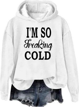 Binmer I'm So Freaking Cold Funny Graphic Sweatshirts Women Oversized Long Sleeve Pullover Tops Casual Y2K Hoodies Shirts