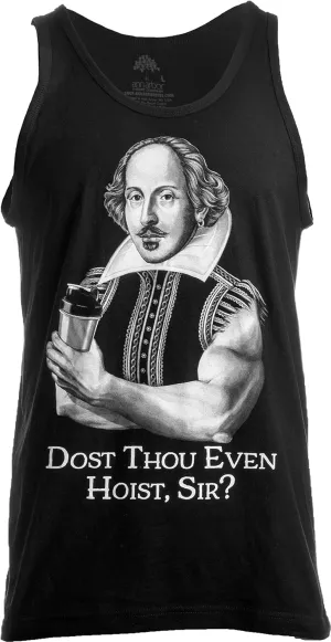 Dost Thou Even Hoist Sir? Funny Workout Weight Lifting Shakespeare Gym Tank Top