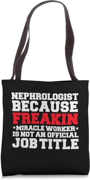 Nephrologist Miracle Worker Kidney Doctor Nephrology Tote Bag