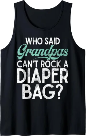 Who said Grandpas cant rock a Diaper Bag New Grandpa Tank Top